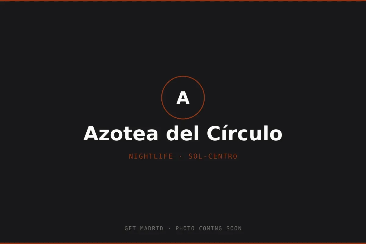 PHOTO COMING SOON: Azotea del Círculo rooftop terrace in Madrid